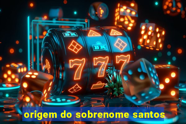 origem do sobrenome santos